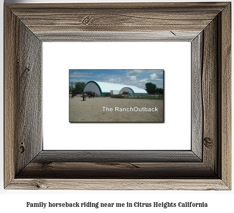 family horseback riding near me in Citrus Heights, California